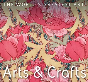 Robinson, Michael. Arts & Crafts. Flame Tree Publishing, 2018.