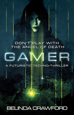 Crawford, Belinda. Gamer - A futuristic techno-thriller. Hendrix & Faust Publishers, 2025.