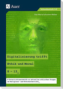 Digitalisierung trifft Ethik und Moral 8-13