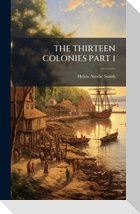 THE THIRTEEN COLONIES PART 1