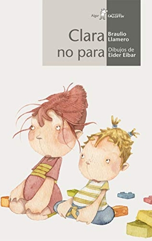 Llamero, Braulio / Eider Eibar. Clara no para. Algar libros S.L.U., 2008.
