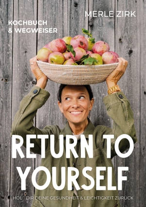 Zirk, Merle. Return to yourself - Hol' dir deine Gesundheit und Leichtigkeit zurück. NOVA MD, 2026.