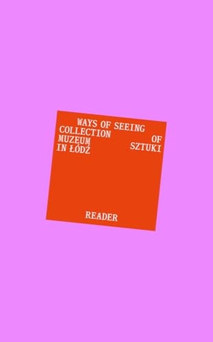 Muzyczuk, Daniel / Natalia Slabon et al (Hrsg.). Ways of Seeing - Reader. Spector Books, 2025.