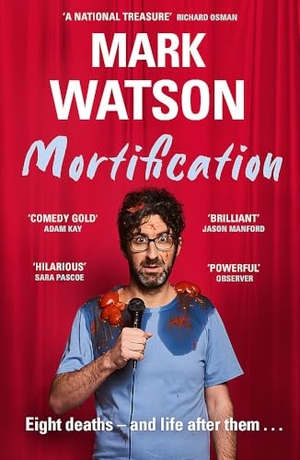 Watson, Mark. Mortification - Eight Deaths and Life After Them. Orion Publishing Co, 2025.