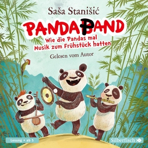 Stanisic, Sasa. Panda-Pand - Wie die Pandas mal Musik zum Frühstück hatten. Silberfisch, 2021.