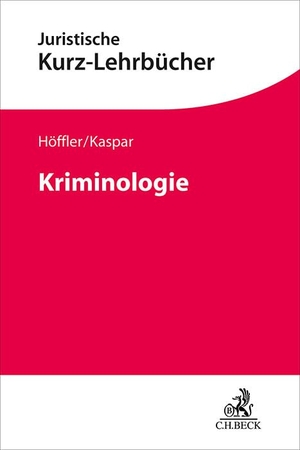 Höffler, Katrin / Johannes Kaspar. Kriminologie. C.H. Beck, 2027.