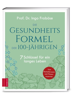 Froböse, Ingo. Die Gesundheitsformel der 100-Jährigen - 7 Schlüssel für ein langes Leben. ZS Verlag, 2020.