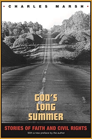 Marsh, Charles. God's Long Summer - Stories of Faith and Civil Rights. Princeton University Press, 2008.