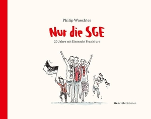 Waechter, Philip. Nur die SGE - 20 Jahre mit Eintracht Frankfurt. Henrich Editionen, 2025.