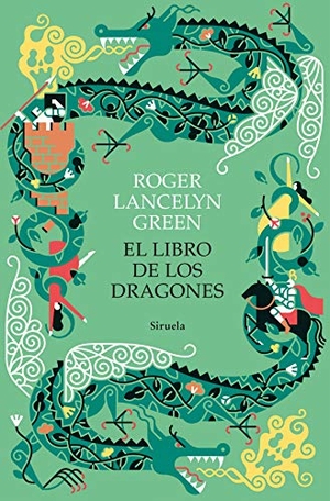 Green, Roger Lancelyn. El libro de los dragones. Siruela, 2021.