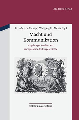 Weber, Wolfgang / Silvia Serena Tschopp (Hrsg.). Macht und Kommunikation - Augsburger Studien zur europäischen Kulturgeschichte. De Gruyter Akademie Forschung, 2012.