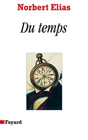 Elias-N. Du temps. Fayard-France, 2018.