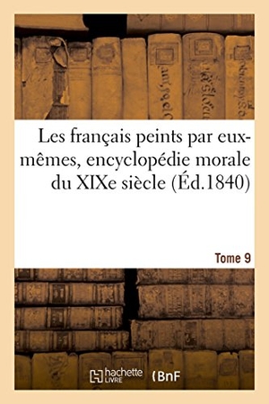 Brun. Les Français Peints Par Eux-Mêmes, Encyclopédie Morale Du Xixe Siècle. Tome 9. Hachette Livre - BNF, 2018.