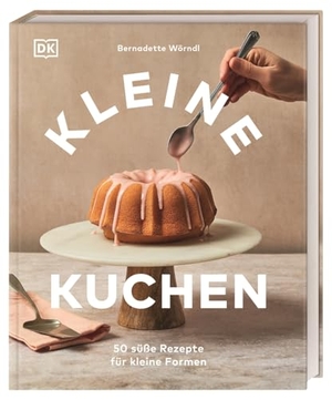 Wörndl, Bernadette. Kleine Kuchen - 50 süße Rezepte für kleine Formen. Köstliche Backrezepte für Mini-Kuchen, kleine Torten & mehr. Von Schoko-Torte bis Gugelhupf. Dorling Kindersley Verlag, 2025.