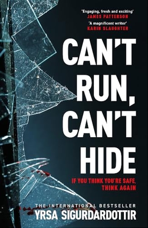 Sigurdardottir, Yrsa. Can't Run, Can't Hide - The gripping and terrifying new novel for fans of Stephen King. Cassell, 2025.