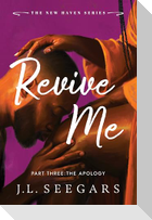 Revive Me: Part Three: The Apology