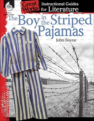 Kemp, Kristin. The Boy in Striped Pajamas - An Instructional Guide for Literature. Shell Education Pub, 2015.