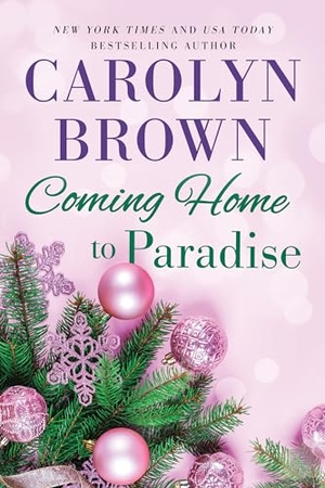 Brown, Carolyn. Coming Home to Paradise. Sourcebooks, 2024.