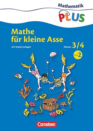 Fuchs, Mandy / Friedhelm Käpnick. Mathematik plus 3./4. Schuljahr. Kopiervorlagen 2 Grundschule - Mathe für kleine Asse. Cornelsen Verlag GmbH, 2009.