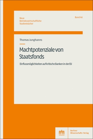 Junghanns, Thomas. Machtpotenziale von Staatsfonds - Einflussmöglichkeiten auf Kritische Banken in der EU. BWV Berliner-Wissenschaft, 2023.