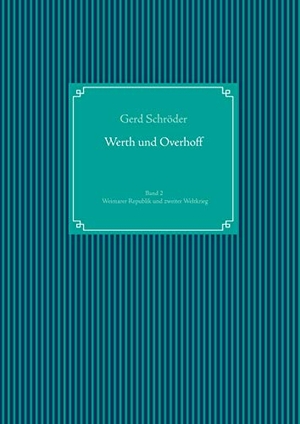 Schröder, Gerd (Hrsg.). Werth und Overhoff - Band 2     Weimarer Republik und zweiter Weltkrieg. Books on Demand, 2020.