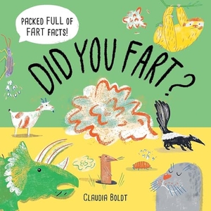 Boldt, Claudia. Did You Fart?. Wayland, 2026.