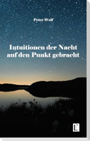 Intuitionen der Nacht auf den Punkt gebracht