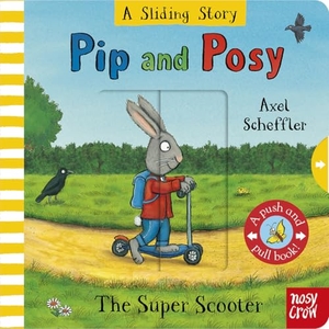 Pip and Posy: A Sliding Story - The Super Scooter - with six sliders to push and pull!. Nosy Crow, 2026.