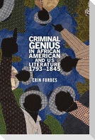Criminal Genius in African American and Us Literature, 1793-1845