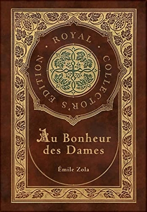 Zola, Émile. Au Bonheur des Dames - The Ladies' Paradise (Royal Collector's Edition) (Case Laminate Hardcover with Jacket). Engage Books, 2021.