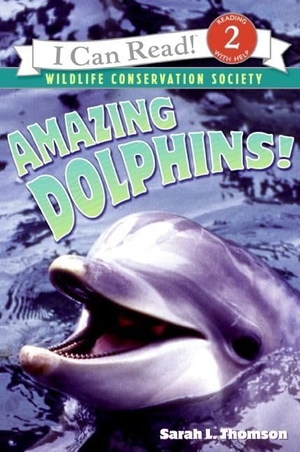 Thomson, Sarah L. Amazing Dolphins!. HarperCollins, 2008.