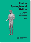 Apologie und Kriton nebst Abschnitten aus Phaidon. Text