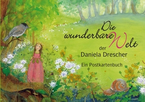 Drescher, Daniela. Postkartenbuch "Die wunderbare Welt der Daniela Drescher". Urachhaus/Geistesleben, 2009.
