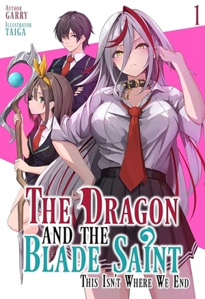 Garry. The Dragon and the Blade Saint: This Isn't Where We End: Volume 1 - Volume 1. Yen Press, 2026.