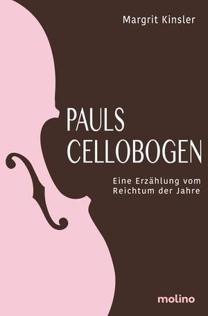 Kinsler, Margrit. Pauls Cellobogen - Eine Erzählung vom Reichtum der Jahre. Molino GmbH, 2026.