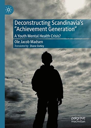 Madsen, Ole Jacob. Deconstructing Scandinavia's "Achievement Generation" - A Youth Mental Health Crisis?. Springer International Publishing, 2021.