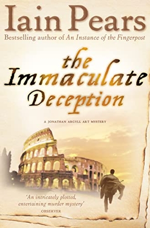 Pears, Iain. The Immaculate Deception. HarperCollins, 2007.