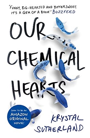 Sutherland, Krystal. Our Chemical Hearts. Hot Key Books, 2016.