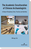 The Academic Enculturation of Chinese Archaeologists