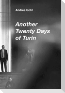 Andrea Gohl: Another Twenty Days of Turin