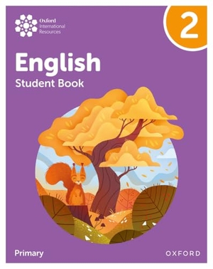 Yeomans, Anna / Sarah Snashall. Oxford International Primary English: Student Book Level 2. Oxford Children's Books, 2021.