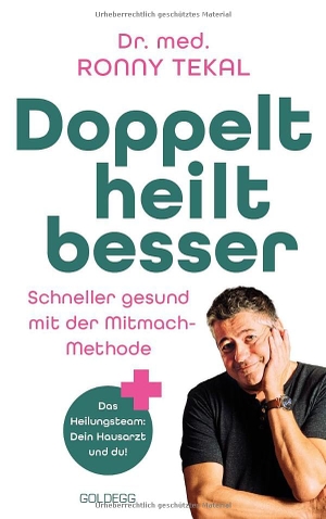 Tekal, Ronny. Doppelt heilt besser - Schneller gesund mit der Mitmach-Methode. Das Heilungsteam: Dein Hausarzt und du! Arztgespräch- und Gesundheitstipps, die dich im Medizindschungel unterstützen. Goldegg Verlag GmbH, 2025.