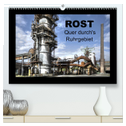 Rost - Quer durch's Ruhrgebiet (hochwertiger Premium Wandkalender 2025 DIN A2 quer), Kunstdruck in Hochglanz