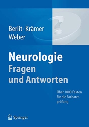 Berlit, Peter / Krämer, Markus et al. Neurologie Fragen und Antworten - Über 1000 Fakten für die Facharztprüfung. Springer, 2012.