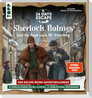24 DAYS ESCAPE - Der Escape Room Adventskalender: Sherlock Holmes und die Jagd nach Sir Wintersby