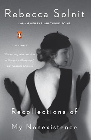 Solnit, Rebecca. Recollections of My Nonexistence - A Memoir. Penguin LLC  US, 2021.