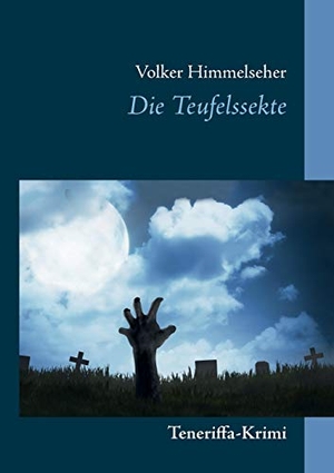 Himmelseher, Volker. Die Teufelssekte - Teneriffa-Krimi. Books on Demand, 2016.