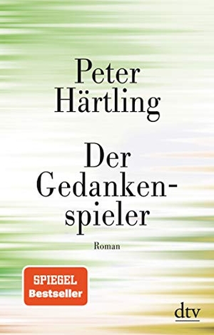 Härtling, Peter. Der Gedankenspieler - Roman. dtv Verlagsgesellschaft, 2019.