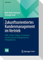 Zukunftsorientiertes Kundenmanagement im Vertrieb