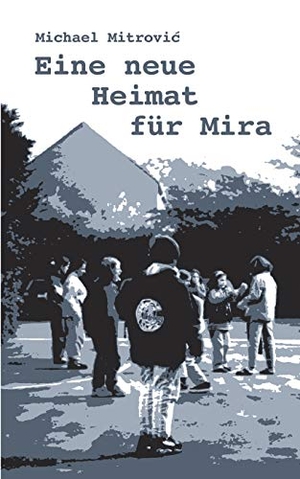 Mitrovic, Michael. Eine neue Heimat für Mira. Books on Demand, 2017.